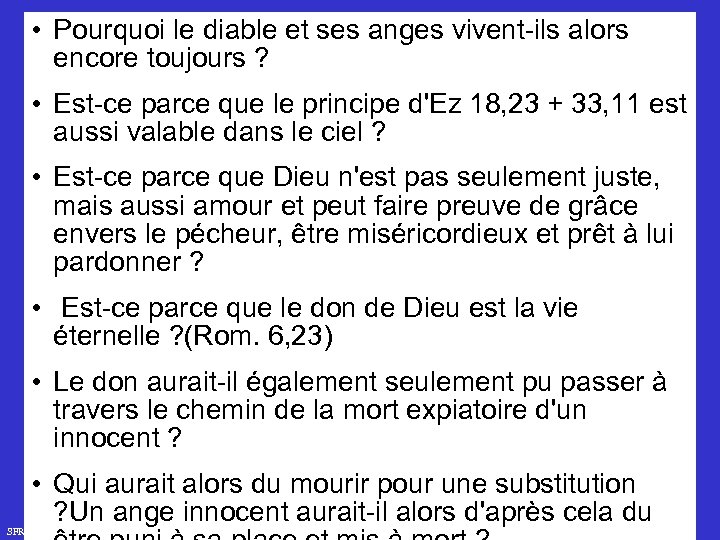  • Pourquoi le diable et ses anges vivent-ils alors encore toujours ? •