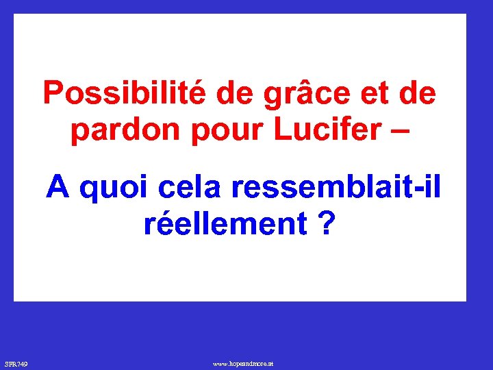 Possibilité de grâce et de pardon pour Lucifer – A quoi cela ressemblait-il réellement