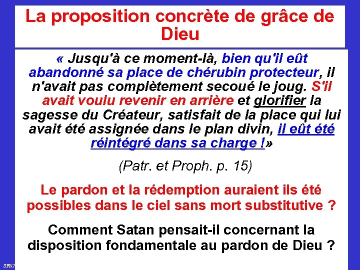 La proposition concrète de grâce de Dieu « Jusqu'à ce moment-là, bien qu'il eût