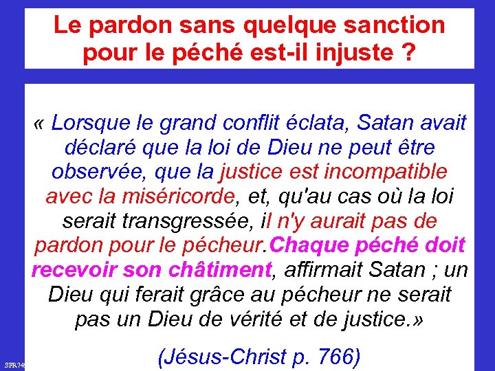 Le pardon sans quelque sanction pour le péché est-il injuste ? « Lorsque le