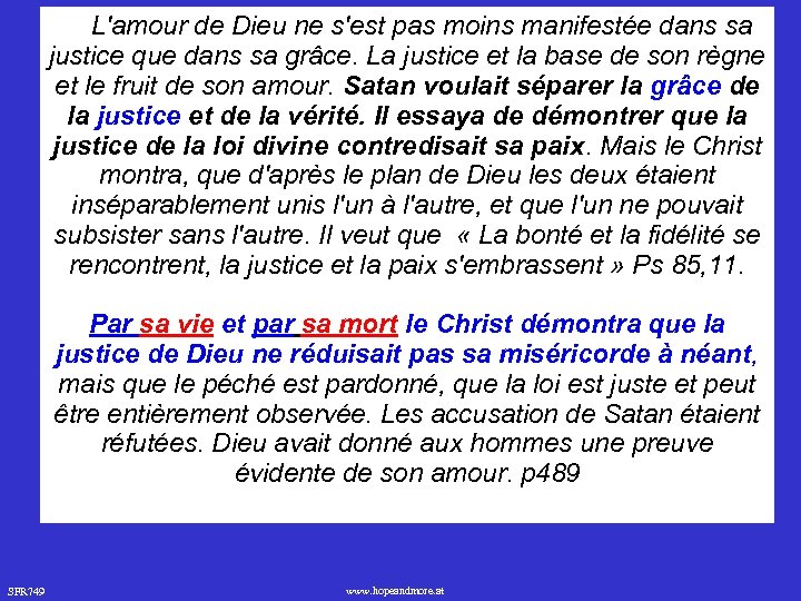  L'amour de Dieu ne s'est pas moins manifestée dans sa justice que dans