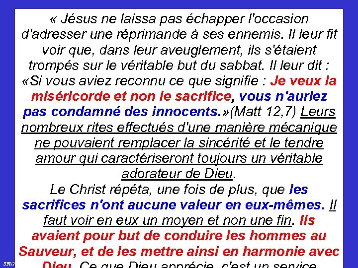  « Jésus ne laissa pas échapper l'occasion d'adresser une réprimande à ses ennemis.