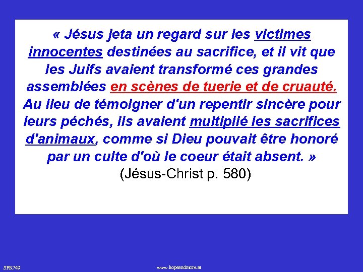  « Jésus jeta un regard sur les victimes innocentes destinées au sacrifice, et