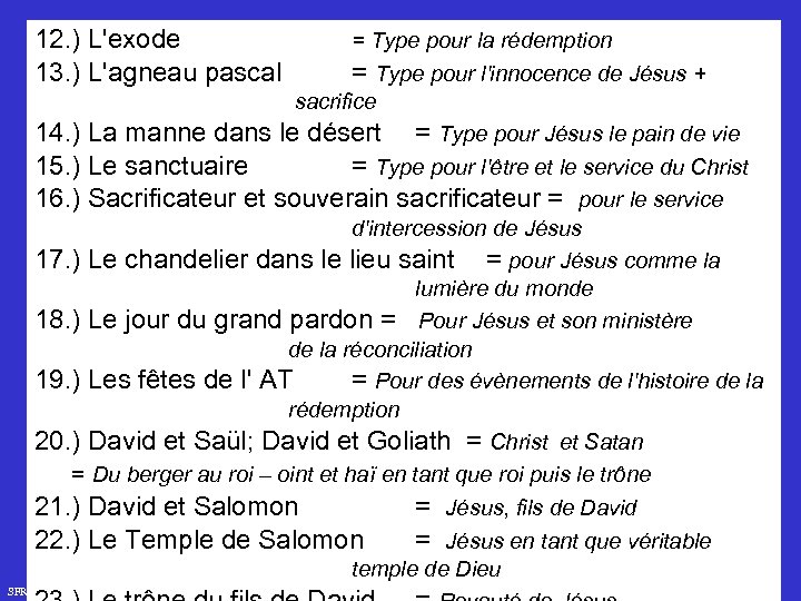 12. ) L'exode 13. ) L'agneau pascal = Type pour la rédemption = Type