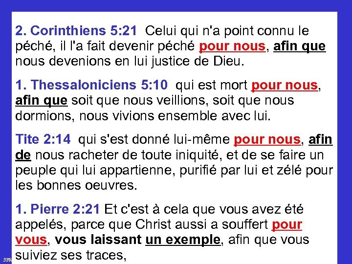 2. Corinthiens 5: 21 Celui qui n'a point connu le péché, il l'a fait