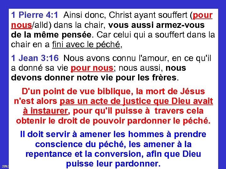 1 Pierre 4: 1 Ainsi donc, Christ ayant souffert (pour nous/alld) dans la chair,