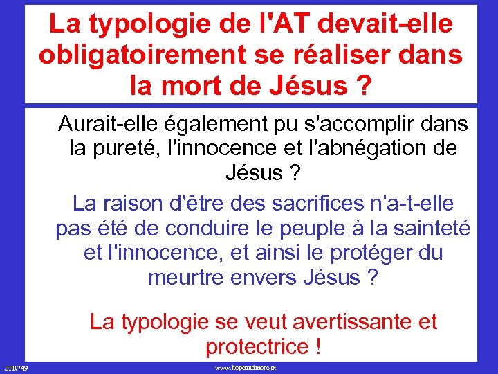 La typologie de l'AT devait-elle obligatoirement se réaliser dans la mort de Jésus ?