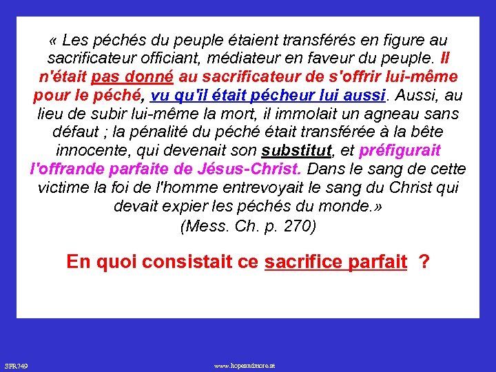  « Les péchés du peuple étaient transférés en figure au sacrificateur officiant, médiateur