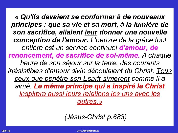  « Qu'ils devaient se conformer à de nouveaux principes : que sa vie