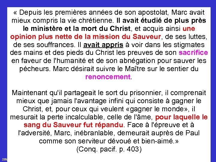  « Depuis les premières années de son apostolat, Marc avait mieux compris la