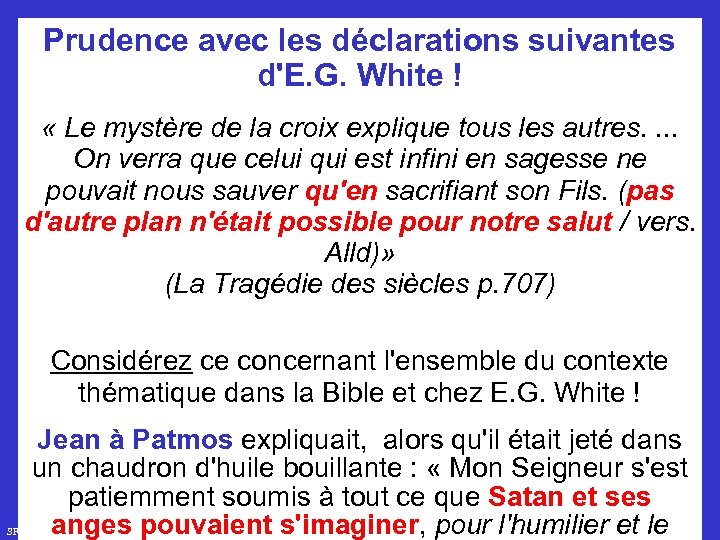 Prudence avec les déclarations suivantes d'E. G. White ! « Le mystère de la