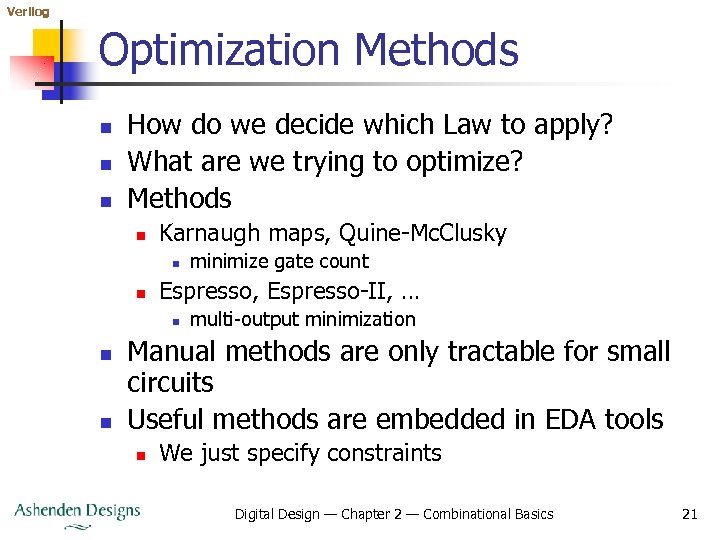 Verilog Optimization Methods n n n How do we decide which Law to apply?