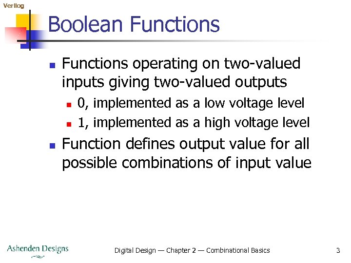 Verilog Boolean Functions operating on two-valued inputs giving two-valued outputs n n n 0,