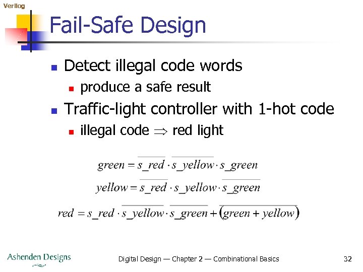 Verilog Fail-Safe Design n Detect illegal code words n n produce a safe result