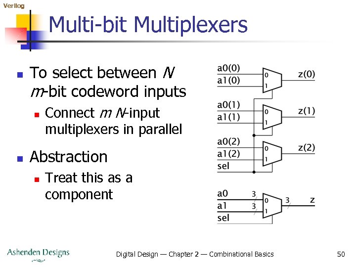 Verilog Multi-bit Multiplexers n To select between N m-bit codeword inputs n n Connect