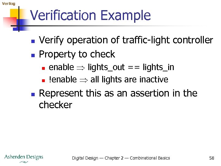 Verilog Verification Example n n Verify operation of traffic-light controller Property to check n