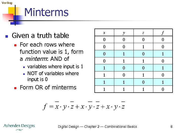 Verilog Minterms n Given a truth table n For each rows where function value