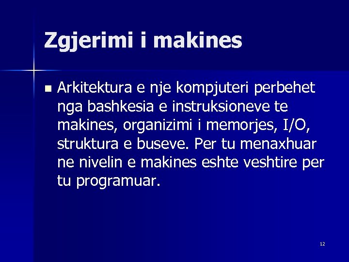 Zgjerimi i makines n Arkitektura e nje kompjuteri perbehet nga bashkesia e instruksioneve te