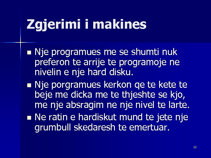 Zgjerimi i makines Nje programues me se shumti nuk preferon te arrije te programoje