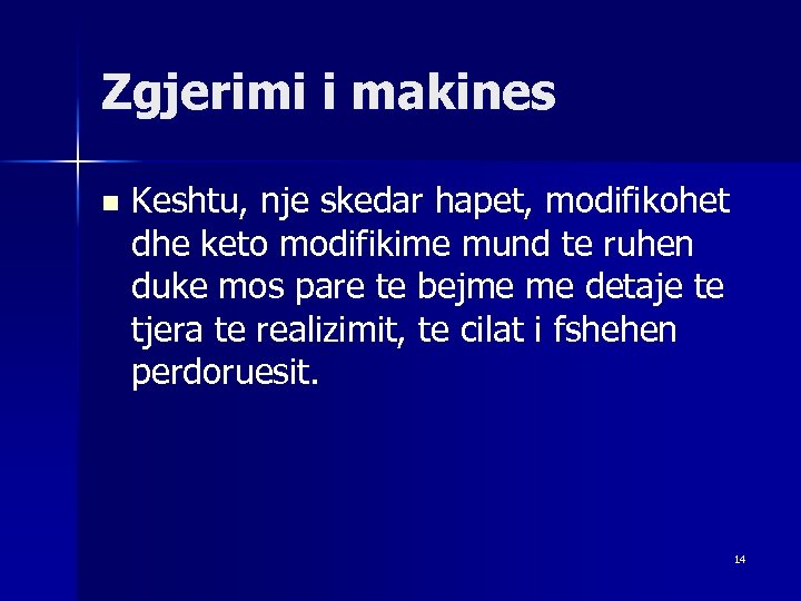 Zgjerimi i makines n Keshtu, nje skedar hapet, modifikohet dhe keto modifikime mund te