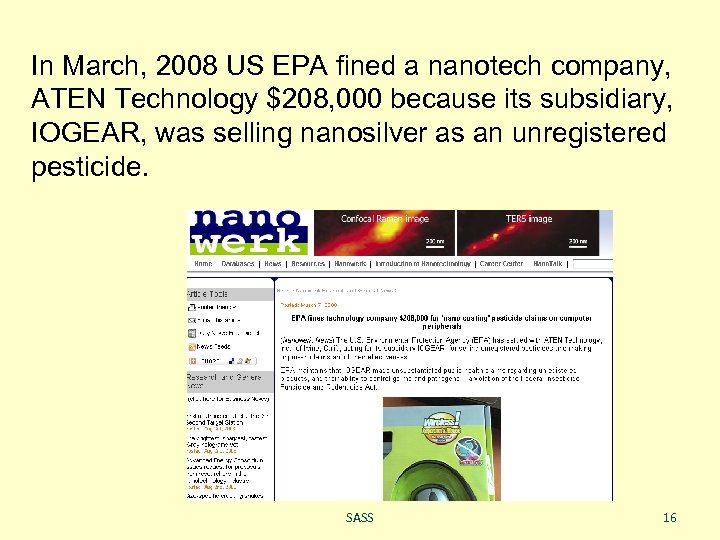 In March, 2008 US EPA fined a nanotech company, ATEN Technology $208, 000 because