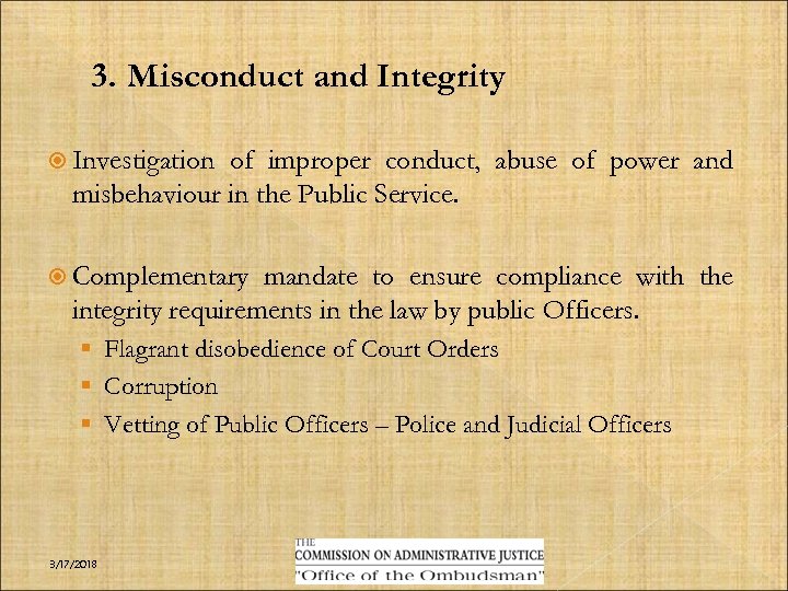 3. Misconduct and Integrity Investigation of improper conduct, abuse of power and misbehaviour in