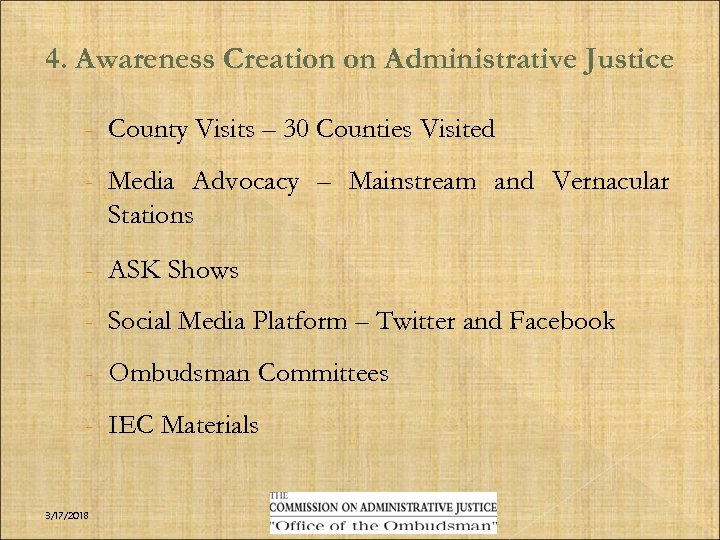 4. Awareness Creation on Administrative Justice - County Visits – 30 Counties Visited -
