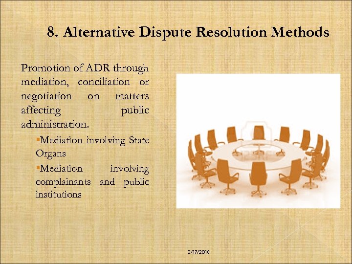 8. Alternative Dispute Resolution Methods Promotion of ADR through mediation, conciliation or negotiation on