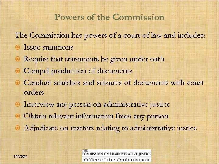 Powers of the Commission The Commission has powers of a court of law and