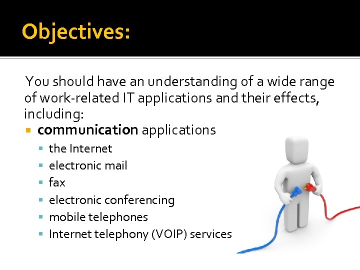 Objectives: You should have an understanding of a wide range of work-related IT applications