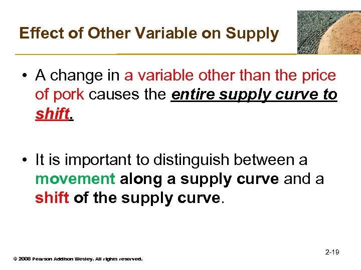 Effect of Other Variable on Supply • A change in a variable other than