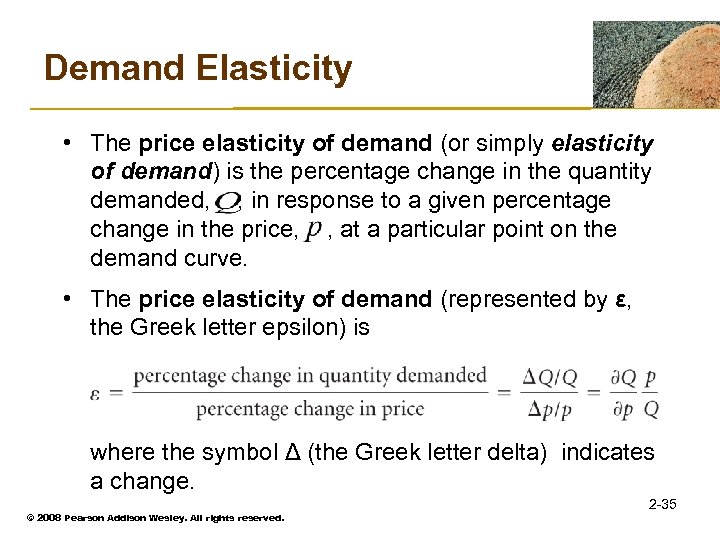 Demand Elasticity • The price elasticity of demand (or simply elasticity of demand) is