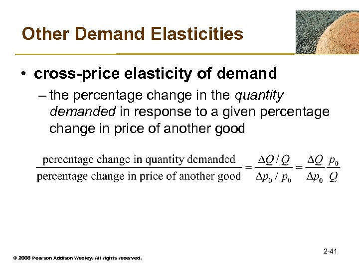 Other Demand Elasticities • cross-price elasticity of demand – the percentage change in the