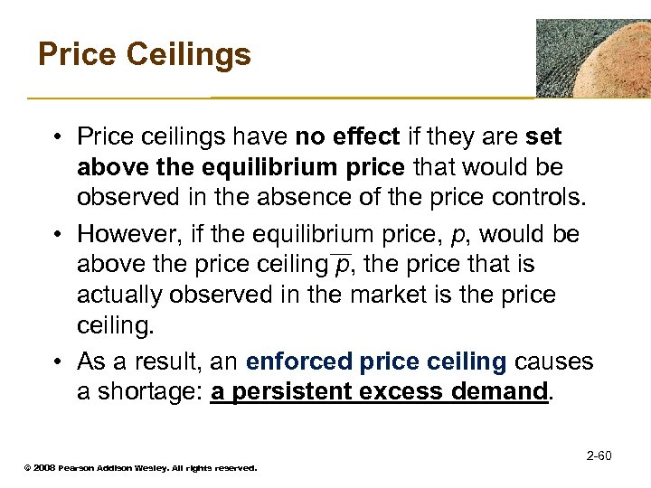 Price Ceilings • Price ceilings have no effect if they are set above the