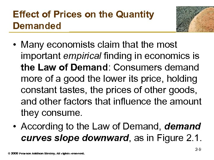 Effect of Prices on the Quantity Demanded • Many economists claim that the most
