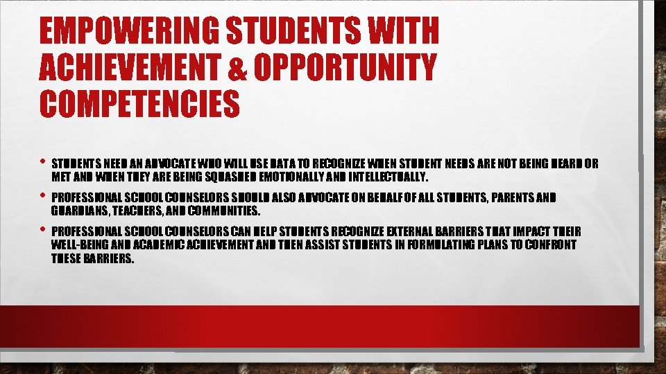 EMPOWERING STUDENTS WITH ACHIEVEMENT & OPPORTUNITY COMPETENCIES • STUDENTS NEED AN ADVOCATE WHO WILL