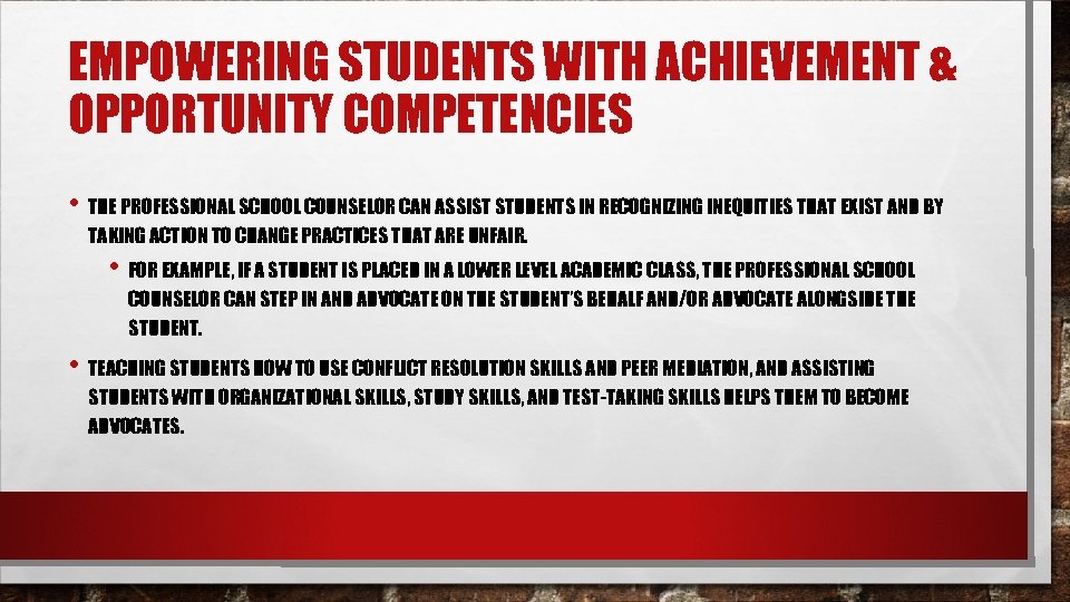 EMPOWERING STUDENTS WITH ACHIEVEMENT & OPPORTUNITY COMPETENCIES • THE PROFESSIONAL SCHOOL COUNSELOR CAN ASSIST