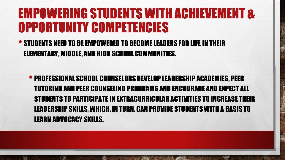 EMPOWERING STUDENTS WITH ACHIEVEMENT & OPPORTUNITY COMPETENCIES • STUDENTS NEED TO BE EMPOWERED TO