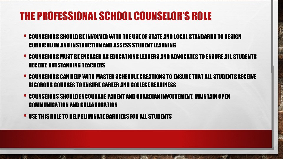 THE PROFESSIONAL SCHOOL COUNSELOR’S ROLE • COUNSELORS SHOULD BE INVOLVED WITH THE USE OF