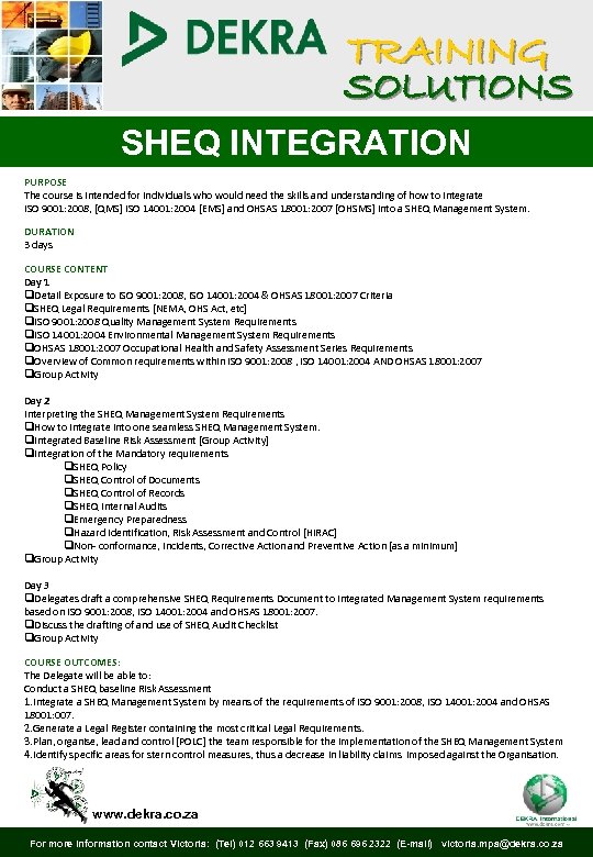 TRAINING SOLUTIONS SHEQ INTEGRATION PURPOSE The course is intended for individuals who would need