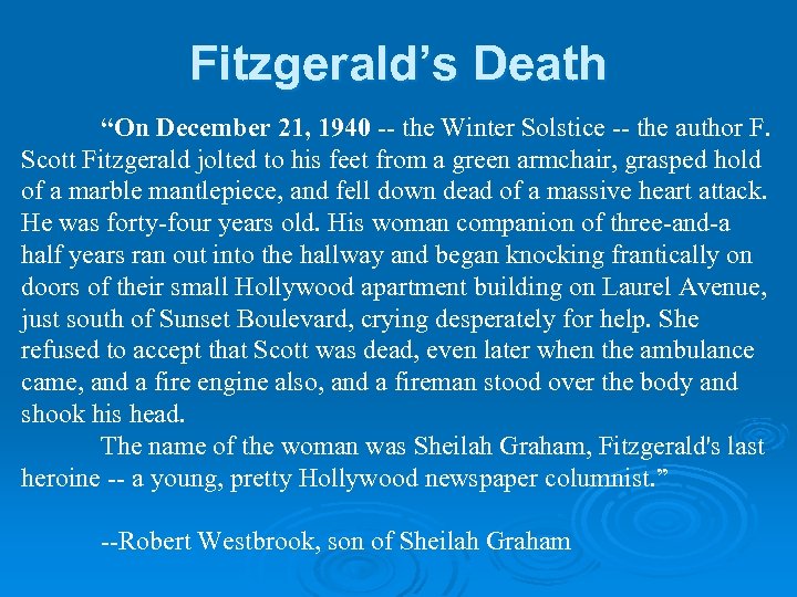 Fitzgerald’s Death “On December 21, 1940 -- the Winter Solstice -- the author F.