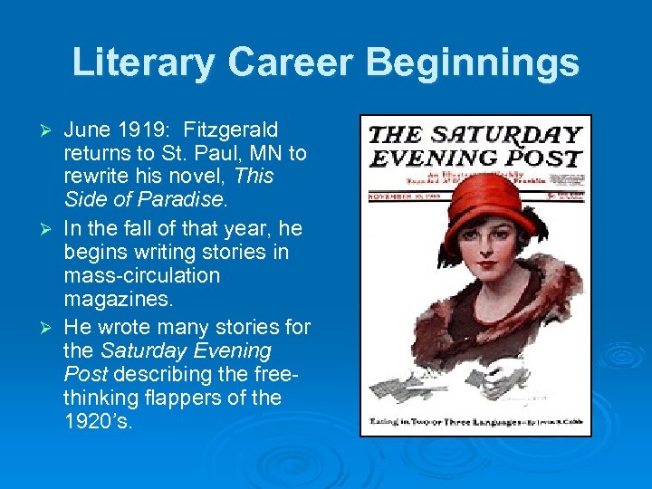 Literary Career Beginnings June 1919: Fitzgerald returns to St. Paul, MN to rewrite his