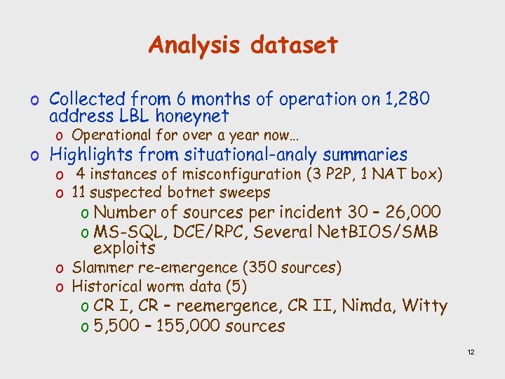 Analysis dataset o Collected from 6 months of operation on 1, 280 address LBL