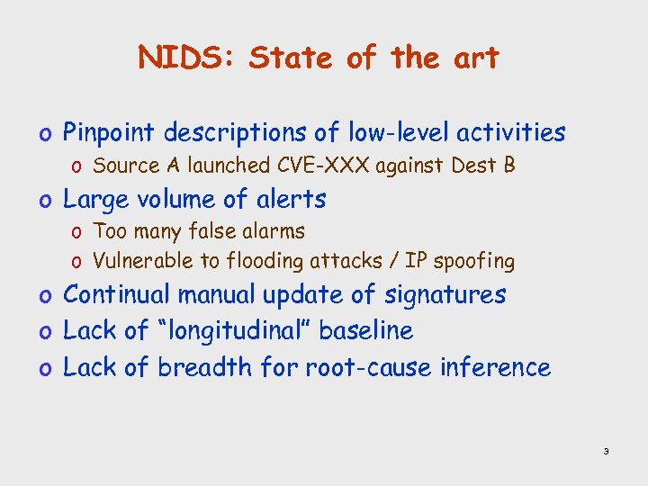 NIDS: State of the art o Pinpoint descriptions of low-level activities o Source A