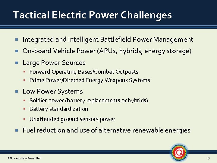 Tactical Electric Power Challenges Integrated and Intelligent Battlefield Power Management On-board Vehicle Power (APUs,