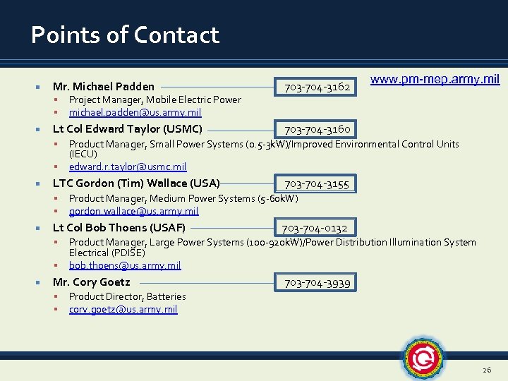Points of Contact Mr. Michael Padden Lt Col Edward Taylor (USMC) 703 -704 -3155