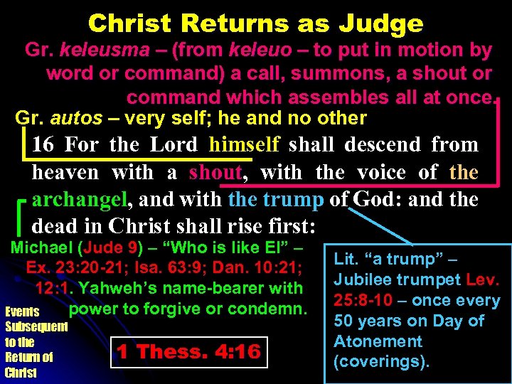 Christ Returns as Judge Gr. keleusma – (from keleuo – to put in motion