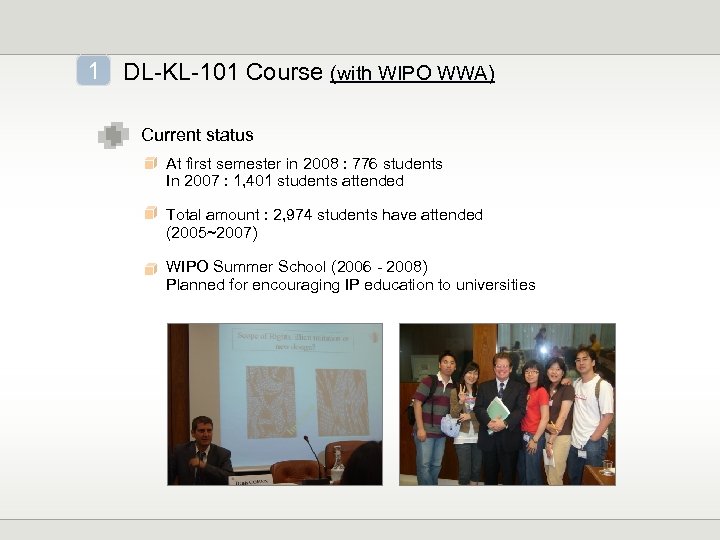 1 DL-KL-101 Course (with WIPO WWA) Current status At first semester in 2008 :