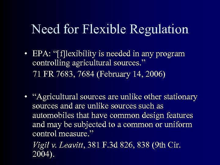 Need for Flexible Regulation • EPA: “[f]lexibility is needed in any program controlling agricultural