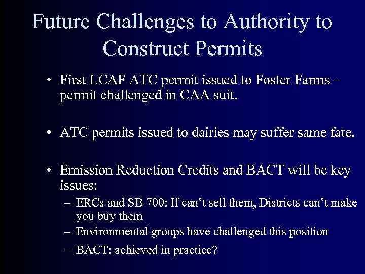 Future Challenges to Authority to Construct Permits • First LCAF ATC permit issued to